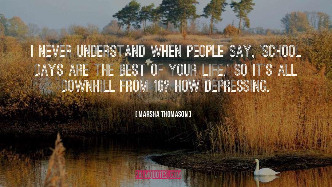 Most Depressing Celebrities quotes by Marsha Thomason
