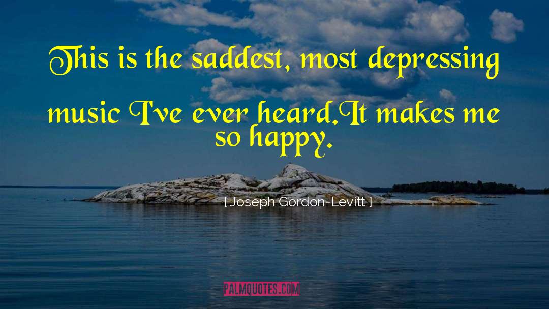 Most Depressing quotes by Joseph Gordon-Levitt