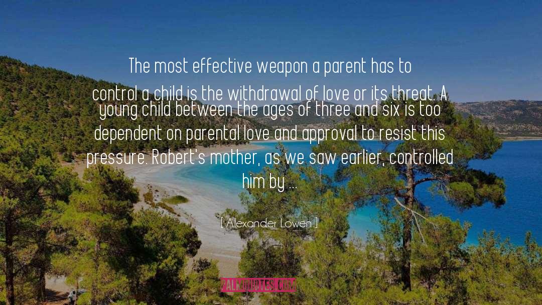 Most Effective Weapon quotes by Alexander Lowen