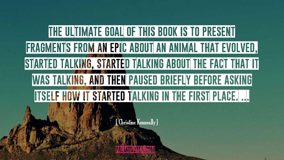 Most Epic quotes by Christine Kenneally