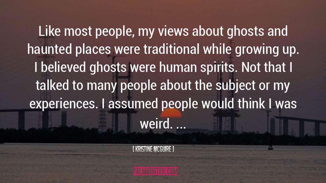 Most Haunted quotes by Kristine McGuire