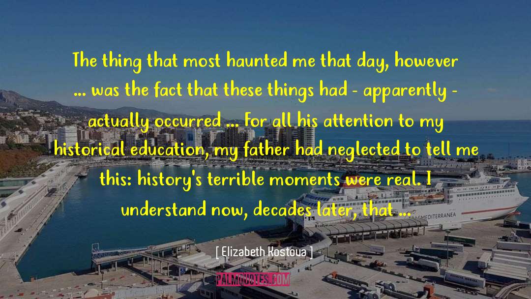 Most Haunted quotes by Elizabeth Kostova