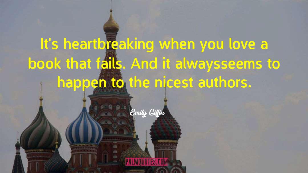 Most Heartbreaking quotes by Emily Giffin