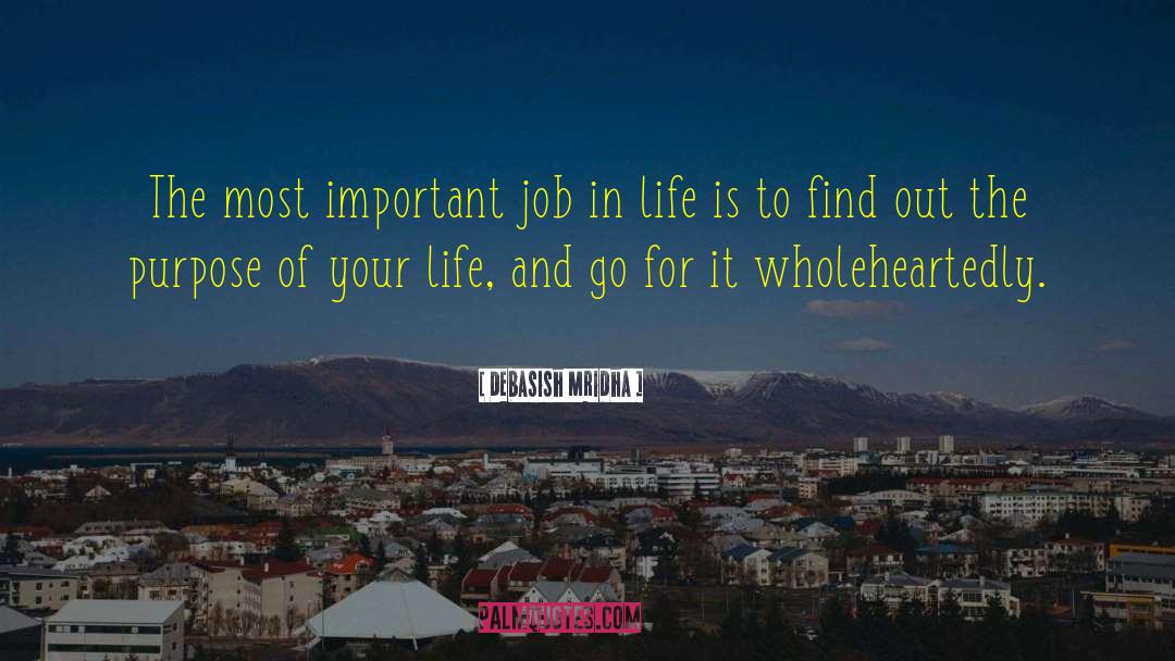 Most Important Job In Life quotes by Debasish Mridha