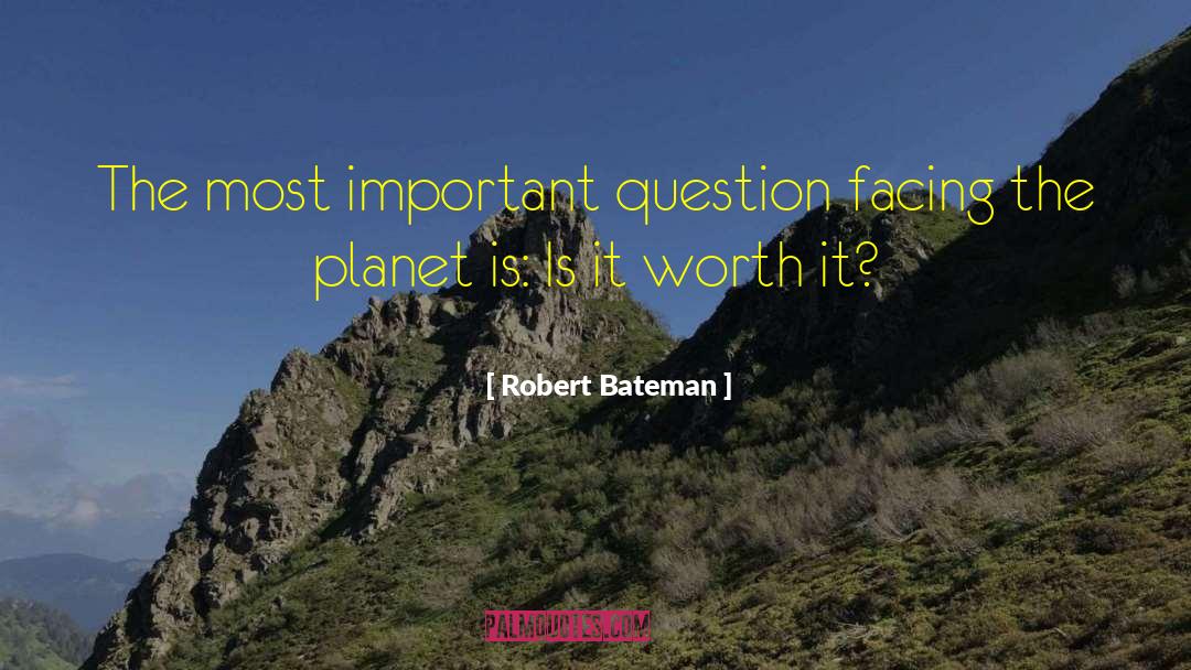Most Important Question quotes by Robert Bateman
