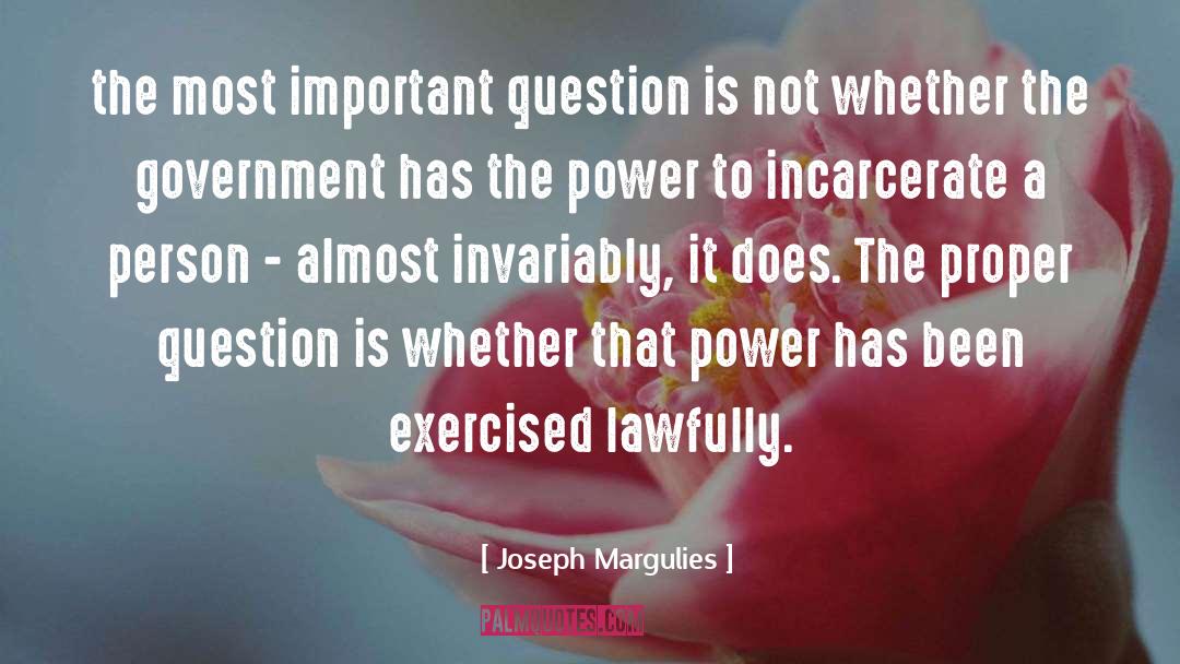 Most Important Question quotes by Joseph Margulies