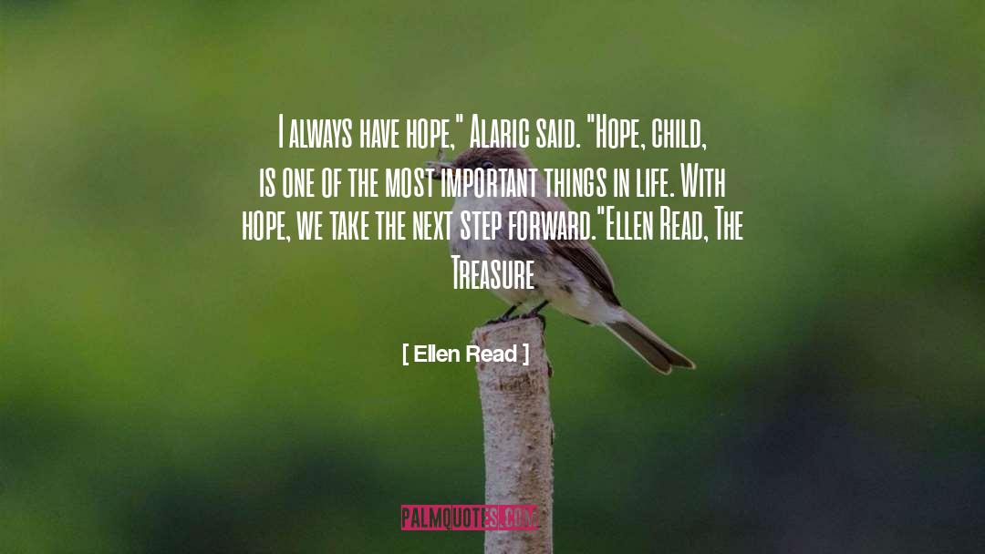 Most Important Things In Life quotes by Ellen Read