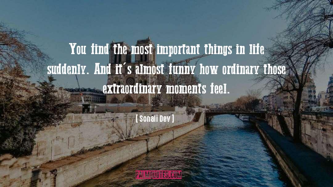 Most Important Things In Life quotes by Sonali Dev