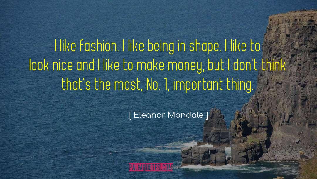 Most Important Things In Life quotes by Eleanor Mondale