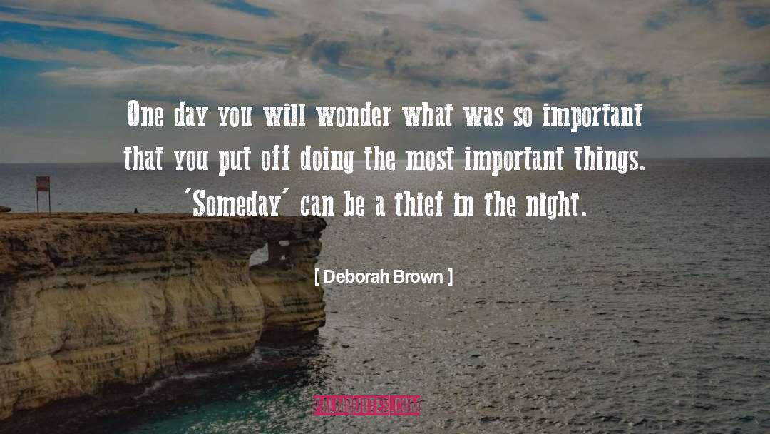 Most Important Things quotes by Deborah Brown