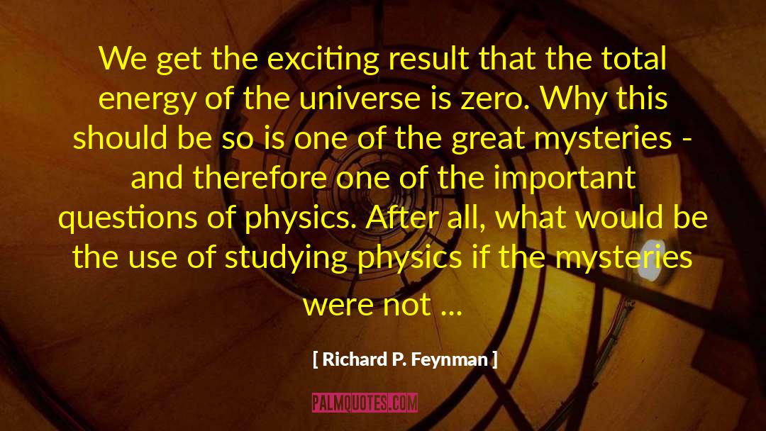 Most Important Things quotes by Richard P. Feynman