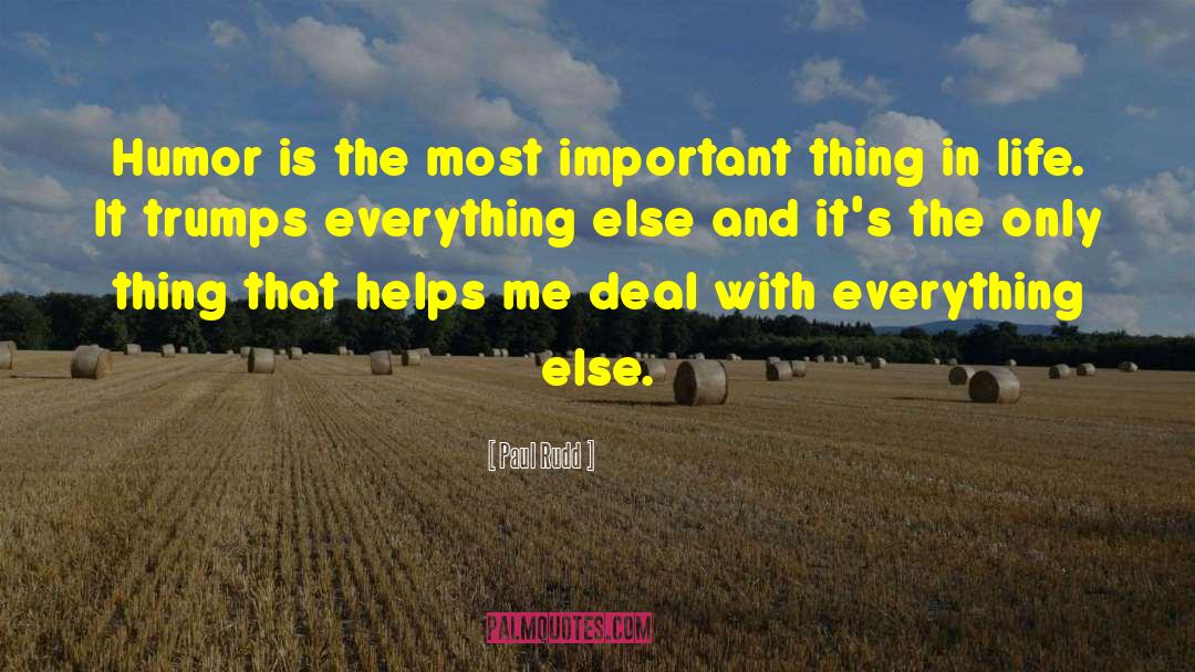 Most Important Things quotes by Paul Rudd