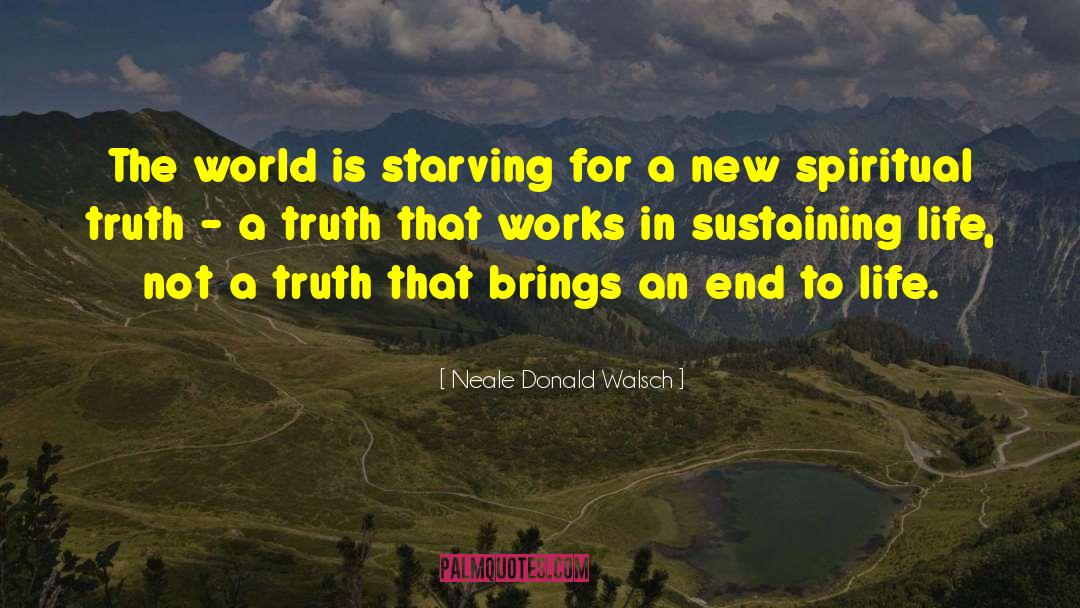 Most Improtant Truth In Life quotes by Neale Donald Walsch