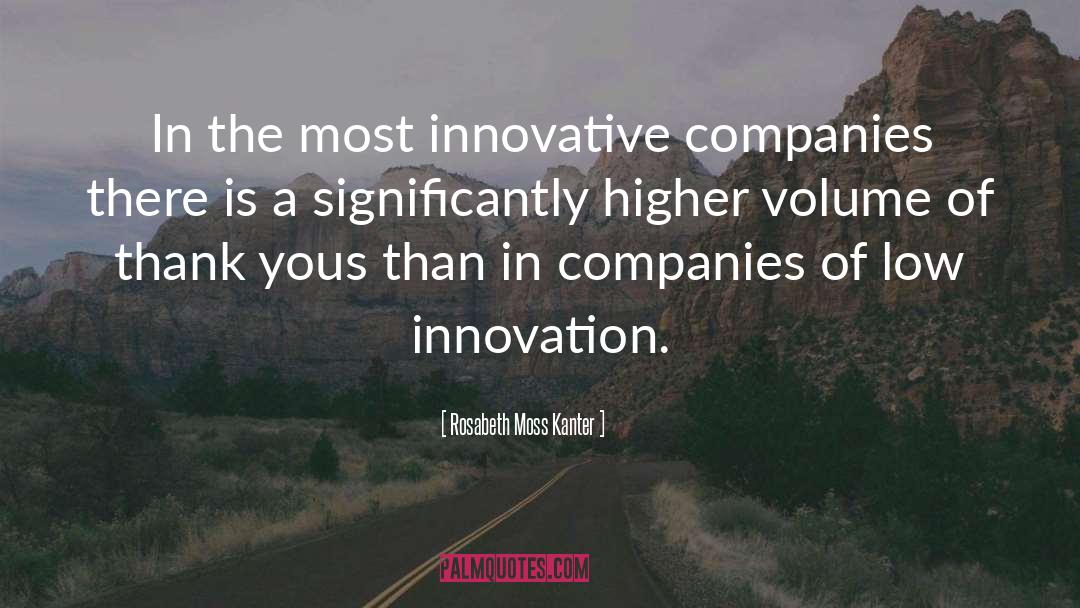 Most Innovative Companies quotes by Rosabeth Moss Kanter