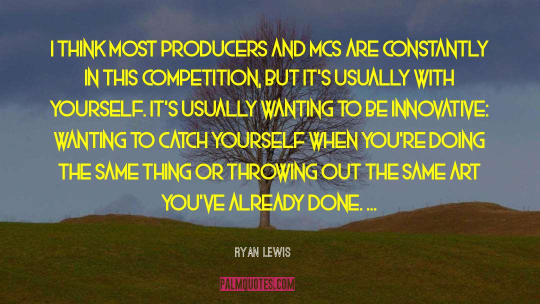 Most Innovative Companies quotes by Ryan Lewis