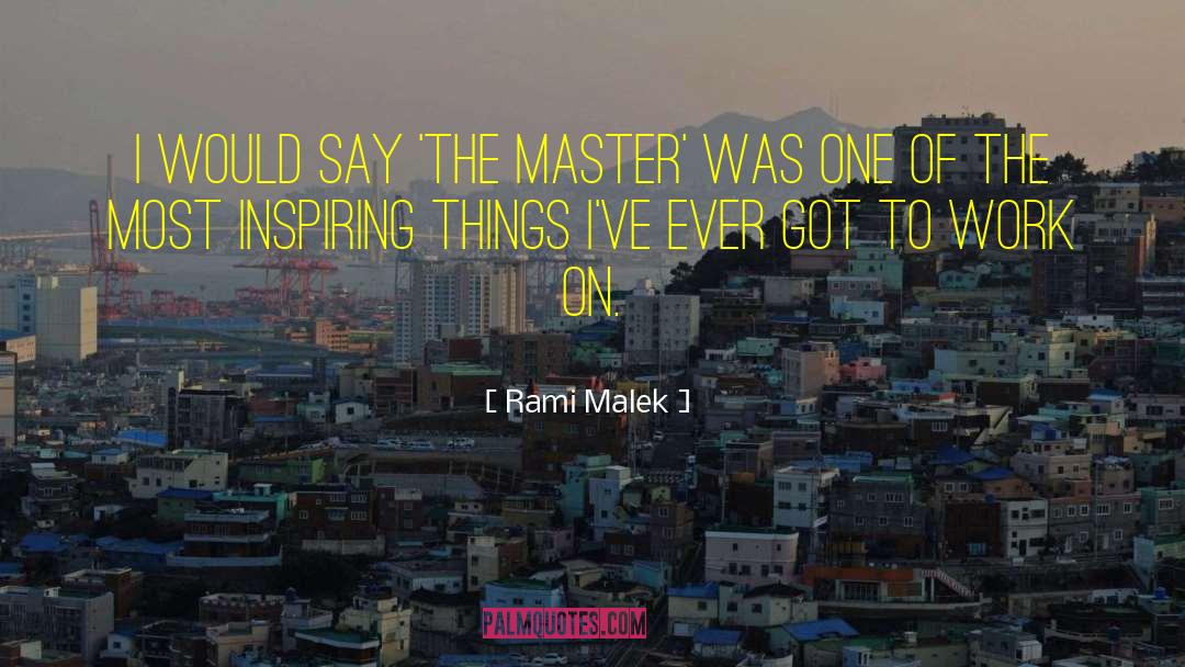 Most Inspiring quotes by Rami Malek