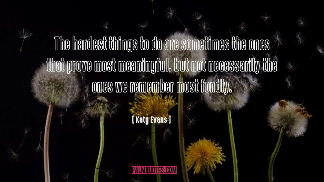 Most Meaningful quotes by Katy Evans