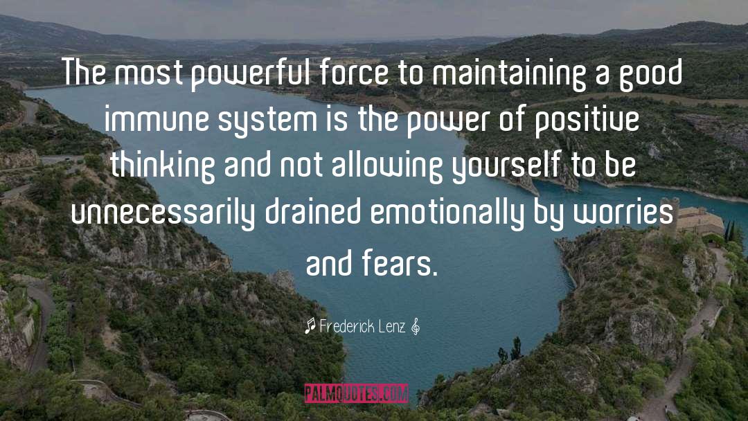 Most Powerful Force On Earth quotes by Frederick Lenz