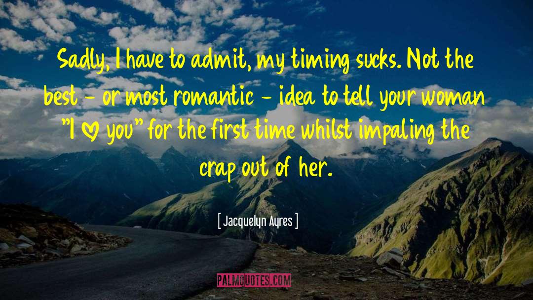 Most Romantic quotes by Jacquelyn Ayres