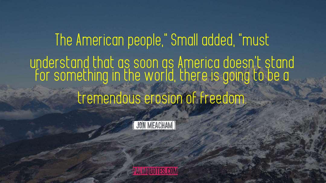 Most Tremendous quotes by Jon Meacham