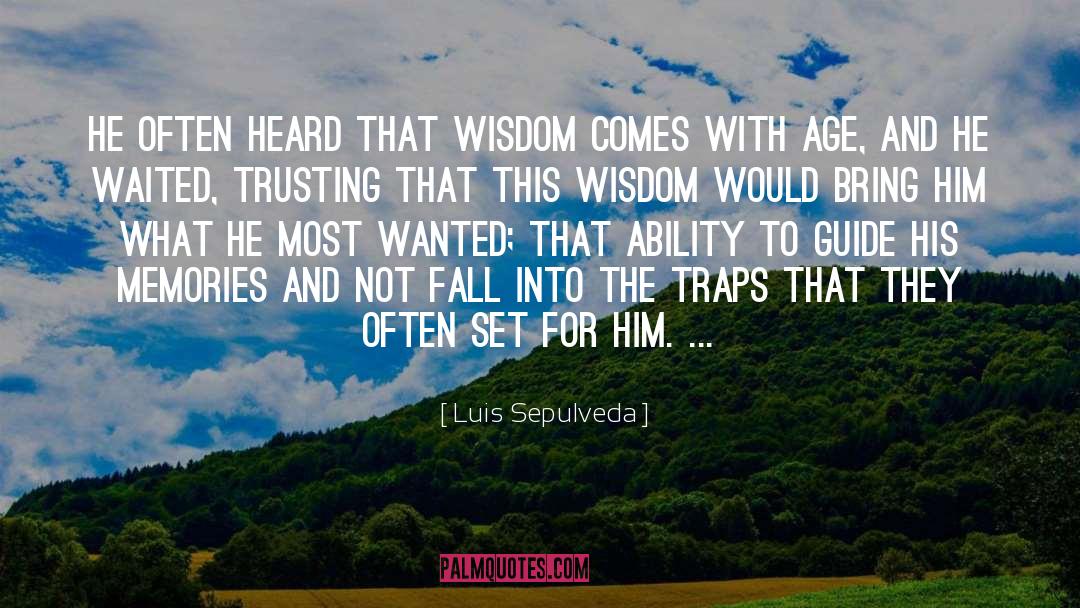 Most Wanted quotes by Luis Sepulveda