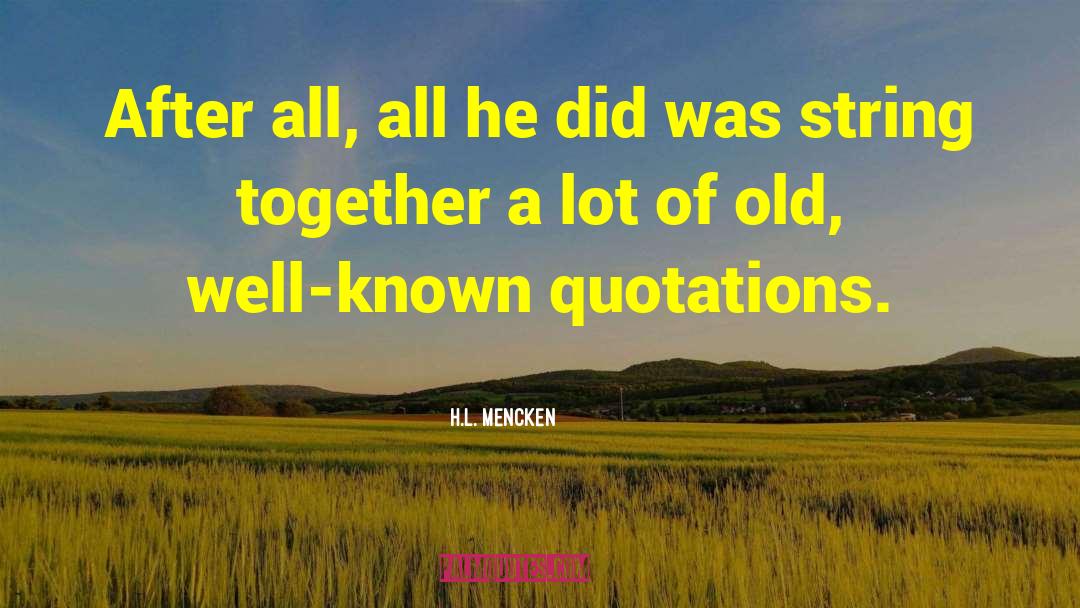 Most Well Known quotes by H.L. Mencken