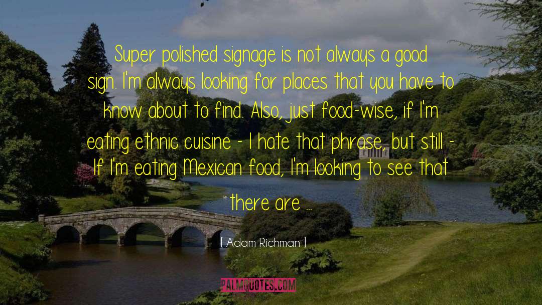 Most Wise quotes by Adam Richman