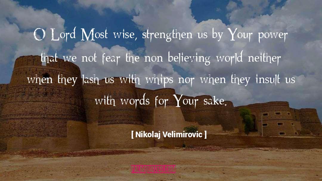 Most Wise quotes by Nikolaj Velimirovic