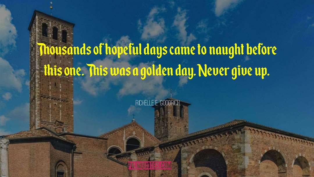 Mostapha Golden quotes by Richelle E. Goodrich