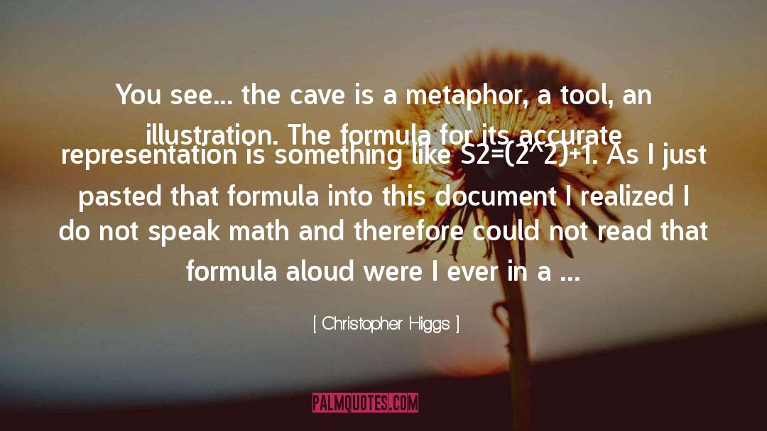 Mosteller Formula quotes by Christopher Higgs