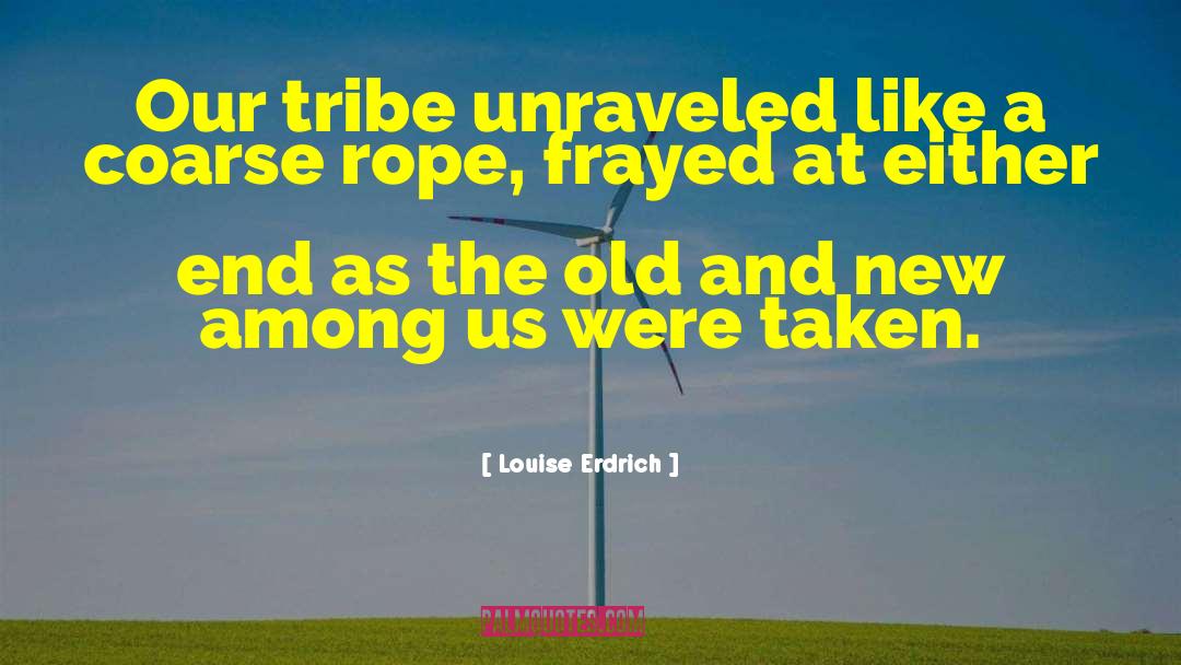 Mosuo Tribe quotes by Louise Erdrich