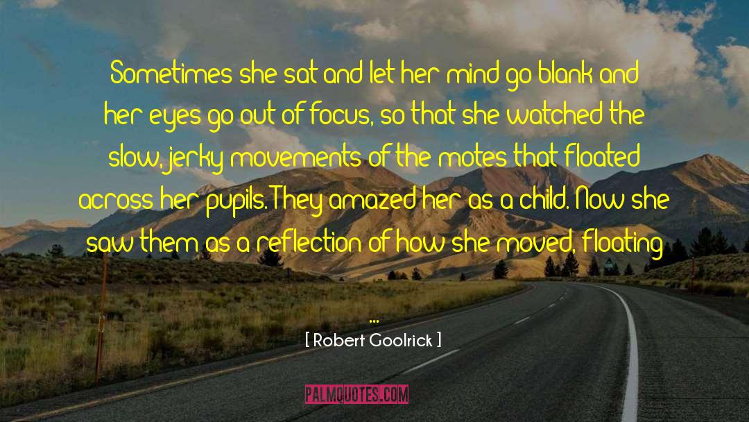Motes quotes by Robert Goolrick