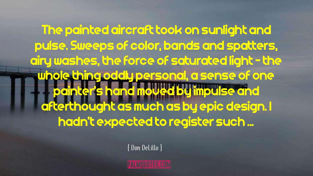 Mothballed Aircraft quotes by Don DeLillo