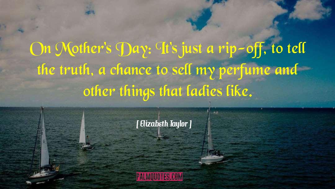 Mother 27s Day quotes by Elizabeth Taylor