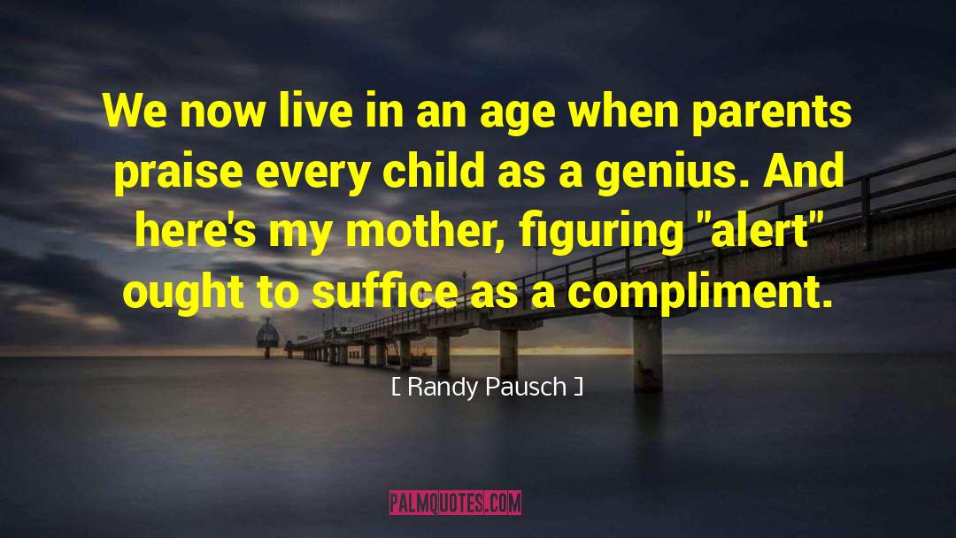 Mother Abagail quotes by Randy Pausch