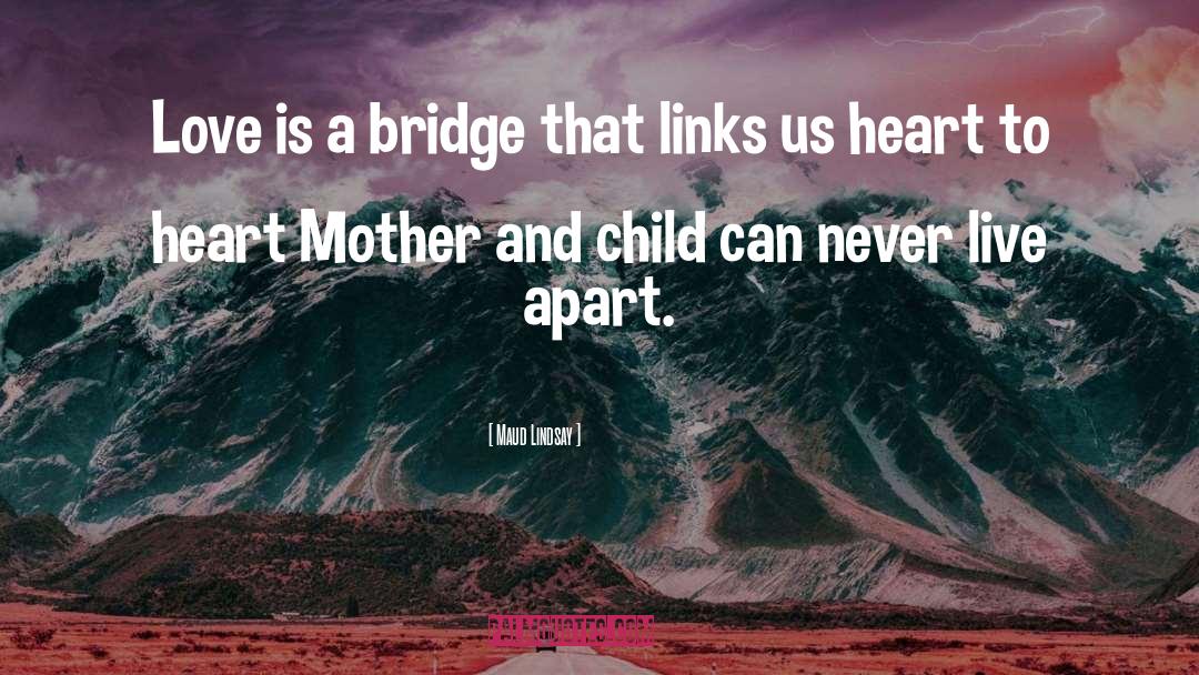 Mother And Child quotes by Maud Lindsay