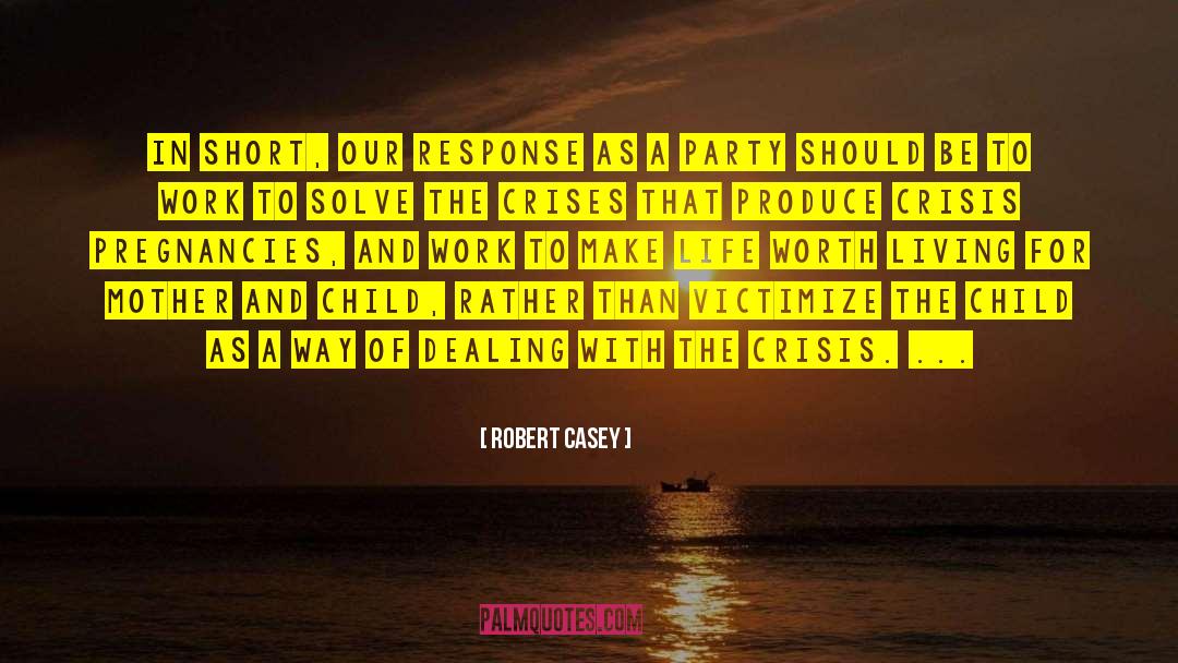 Mother And Child quotes by Robert Casey