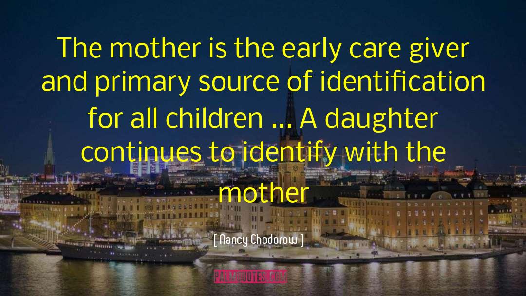 Mother And Daughter quotes by Nancy Chodorow