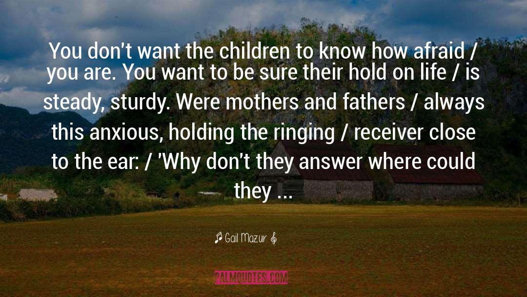 Mother And Father quotes by Gail Mazur