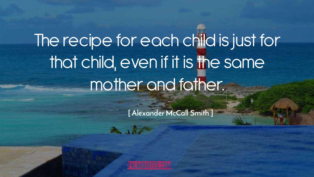 Mother And Father quotes by Alexander McCall Smith