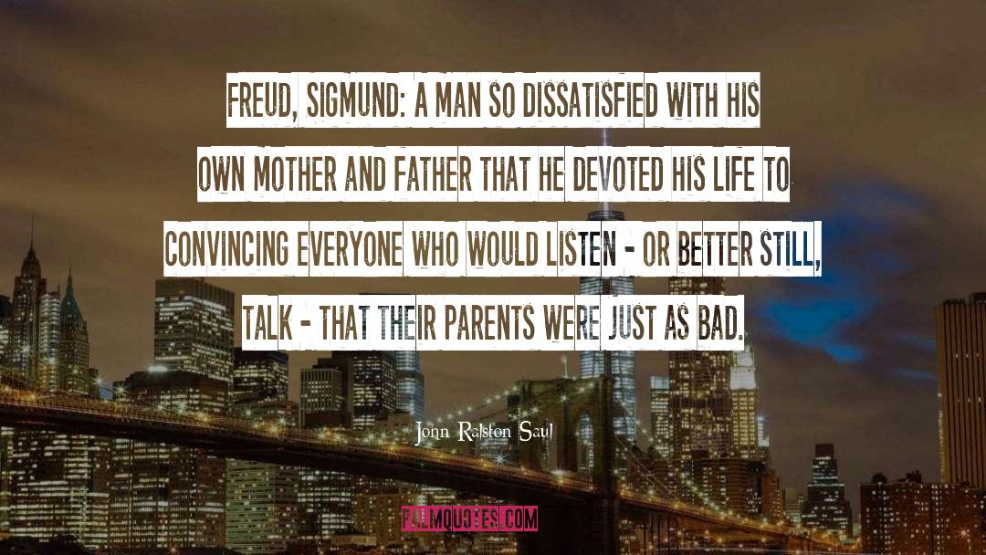 Mother And Father quotes by John Ralston Saul