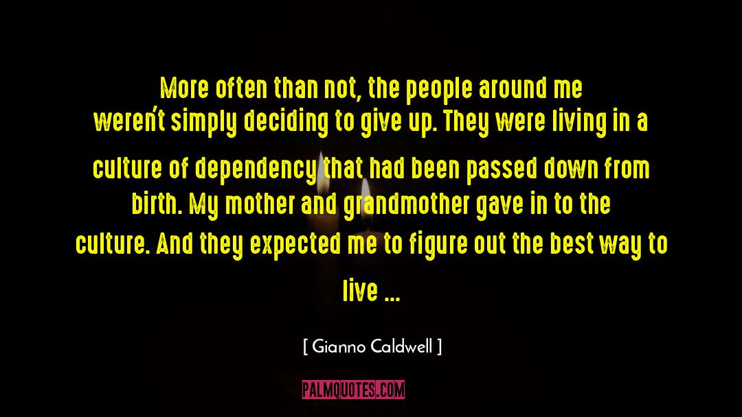 Mother And Grandmother quotes by Gianno Caldwell