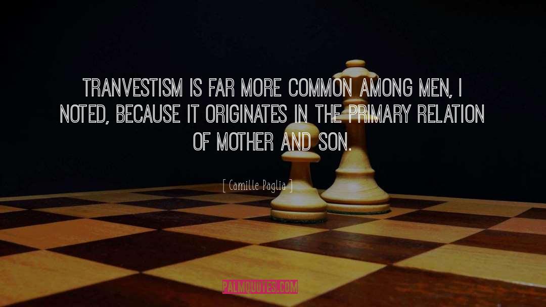 Mother And Son quotes by Camille Paglia