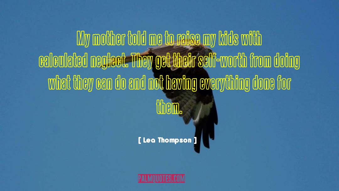 Mother And Son quotes by Lea Thompson