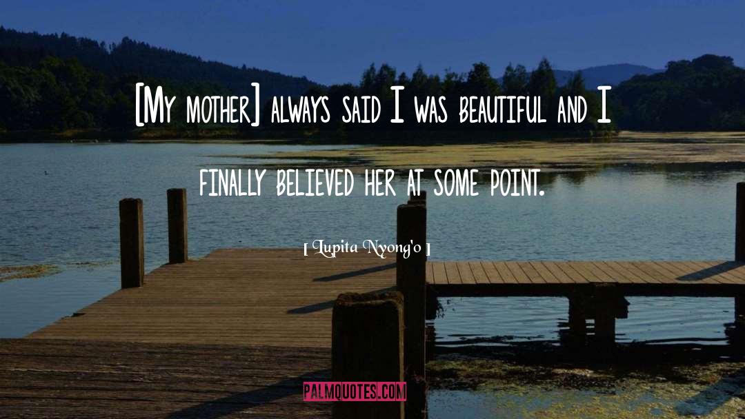 Mother Antonia Brenner quotes by Lupita Nyong'o