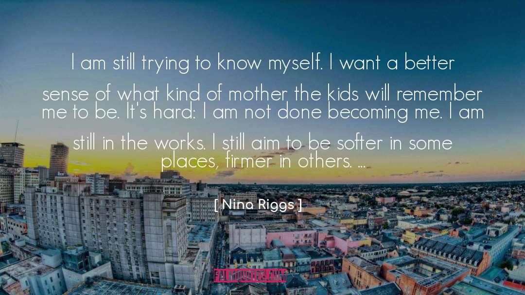 Mother Becoming Grandmother quotes by Nina Riggs