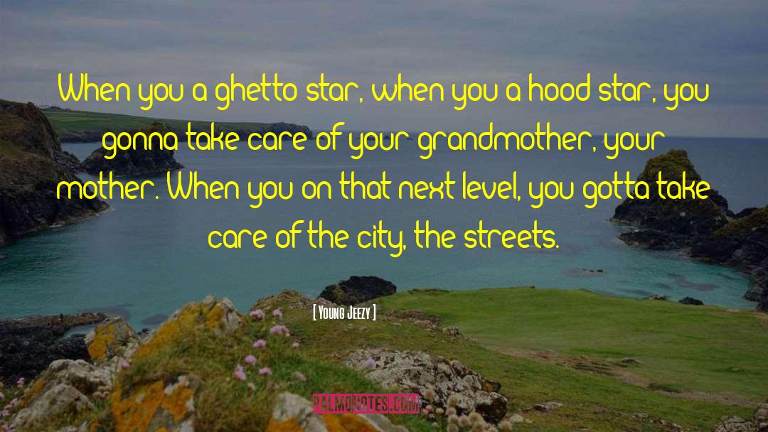 Mother Care quotes by Young Jeezy