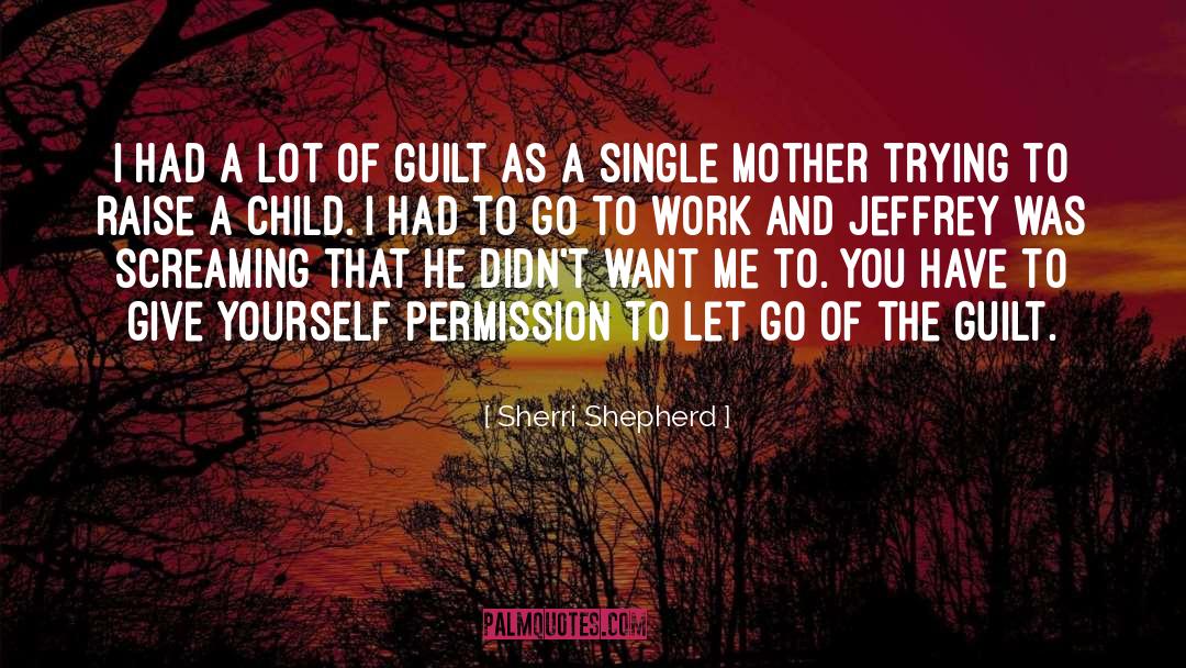 Mother Child quotes by Sherri Shepherd