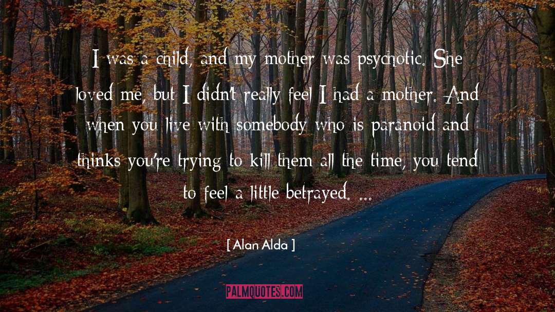 Mother Child quotes by Alan Alda