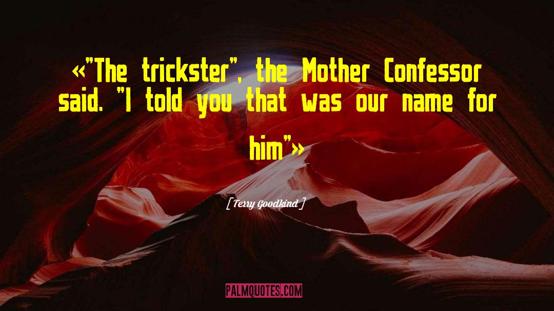 Mother Confessor quotes by Terry Goodkind